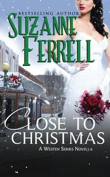 portada Close To Christmas, A Westen Series Novella (en Inglés)