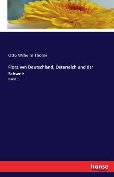portada Flora von Deutschland, Österreich und der Schweiz: Band 1 (en Alemán)