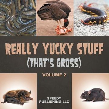 portada Really Yucky Stuff (That's Gross Volume 2) (en Inglés)