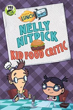 portada Fizzy's Lunch Lab: Nelly Nitpick, kid Food Critic (en Inglés)