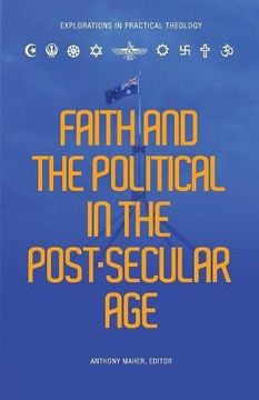 portada Faith and the Political in a Post Secular Age