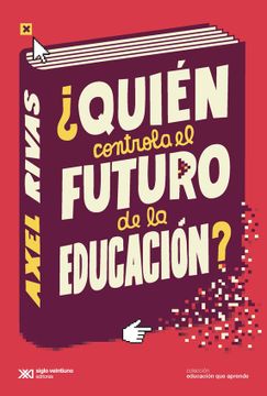 portada Quien Controla el Futuro de la Educacion (in Spanish)