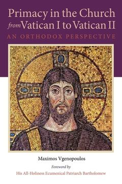 portada Primacy in the Church from Vatican I to Vatican II: An Orthodox Perspective (en Inglés)