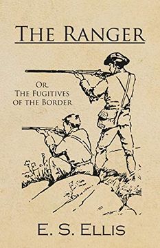 portada The Ranger; Or, the Fugitives of the Border (en Inglés)