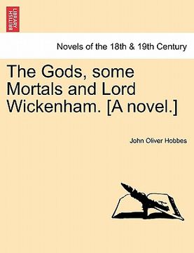 portada the gods, some mortals and lord wickenham. [a novel.] (in English)