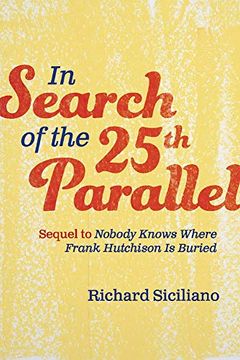 portada In Search of the 25Th Parallel: Sequel to Nobody Knows Where Frank Hutchison is Buried 