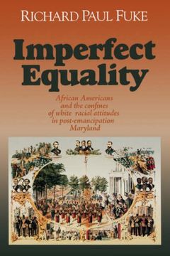 portada Imperfect Equality: African Americans and the Confines of White Ideology in Post-Emancipation Maryland. (in English)