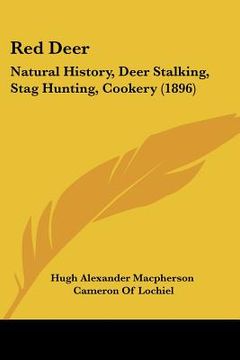 portada red deer: natural history, deer stalking, stag hunting, cookery (1896) (en Inglés)