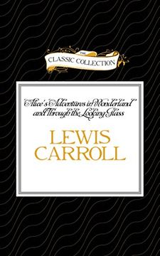 portada Alice's Adventures in Wonderland and Through the Looking Glass (Classic Collection (Brilliance Audio))