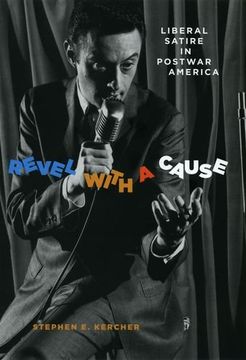 portada Revel With a Cause: Liberal Satire in Postwar America (en Inglés)
