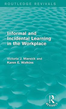 portada Informal and Incidental Learning in the Workplace (Routledge Revivals) (en Inglés)