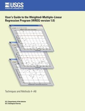 portada User's Guide to the Weighted- Multiple-Linear Regression Program (WREG version 1.0) (en Inglés)