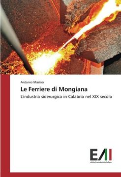 portada Le Ferriere di Mongiana: L'industria siderurgica in Calabria nel XIX secolo (Italian Edition)