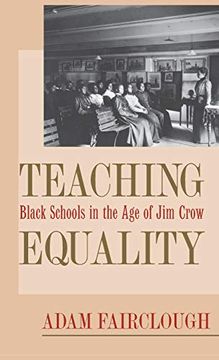 portada Teaching Equality: Black Schools in the age of jim Crow (en Inglés)