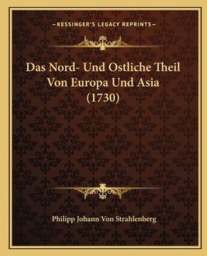 portada Das Nord- Und Ostliche Theil Von Europa Und Asia (1730) (en Alemán)