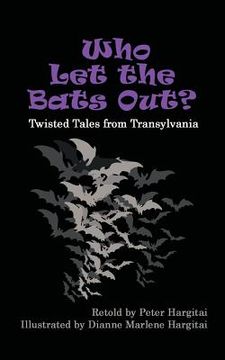 portada who let the bats out?: twisted tales from transylvania (en Inglés)