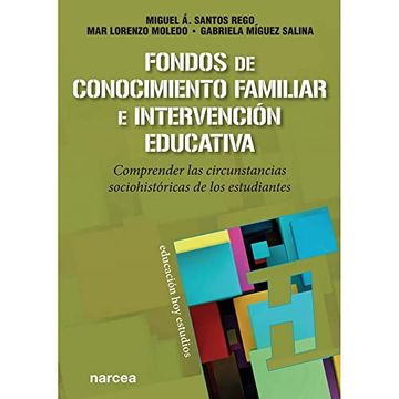 portada Fondos de Conocimiento Familiar e Intervención Educativa: Comprender las Circunstancias Sociohistóricas de los Estudiantes: 172 (Educación hoy Estudios)