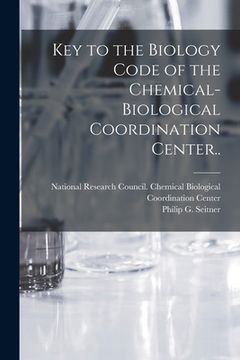portada Key to the Biology Code of the Chemical-Biological Coordination Center.. (en Inglés)