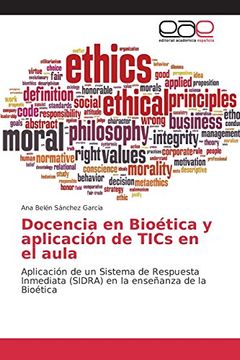 portada Docencia en Bioética y aplicación de TICs en el aula: Aplicación de un Sistema de Respuesta Inmediata (SIDRA) en la enseñanza de la Bioética