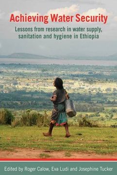 portada Achieving Water Security: Lessons From Research in Water Supply, Sanitation, and Hygiene in Ethiopia (en Inglés)