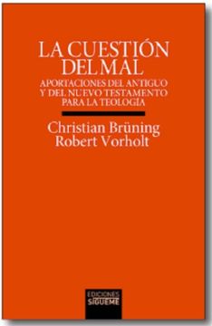 portada La Cuestión del Mal: Aportaciones del Antiguo y del Nuevo Testamento Para la Teología