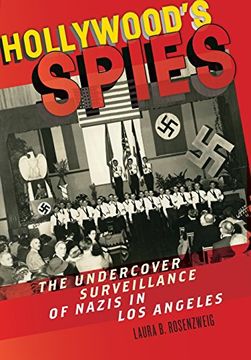 portada Hollywood's Spies: The Undercover Surveillance of Nazis in Los Angeles (Goldstein-Goren Series in American Jewish History) (en Inglés)