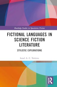 portada Fictional Languages in Science Fiction Literature: Stylistic Explorations (Routledge Studies in Speculative Fiction) (in English)