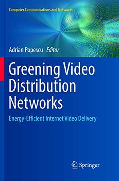 portada Greening Video Distribution Networks: Energy-Efficient Internet Video Delivery (en Inglés)