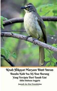 portada Kisah Hikayat Maryam Binti Imran Ibunda Nabi isa as dan Burung Yang Tercipta Dari Tanah Liat Edisi Bahasa Inggris (en Inglés)