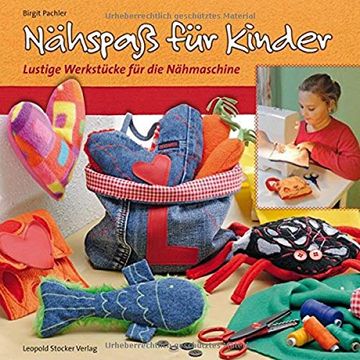 portada Nähspaß für Kinder: 40 Lustige Werkstücke für die Nähmaschine (en Alemán)