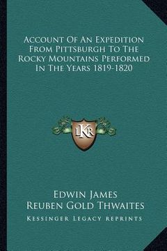 portada account of an expedition from pittsburgh to the rocky mountains performed in the years 1819-1820 (en Inglés)