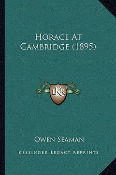 portada horace at cambridge (1895) (in English)