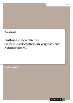 portada Einflussnahmerechte des GmbH-Gesellschafters im Vergleich zum Aktionär der AG (en Alemán)