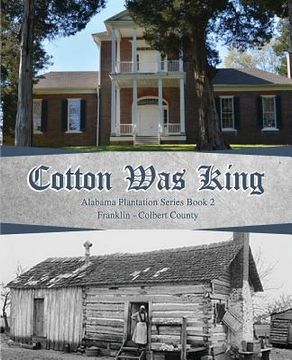 portada Cotton Was King: Franklin - Colbert (in English)