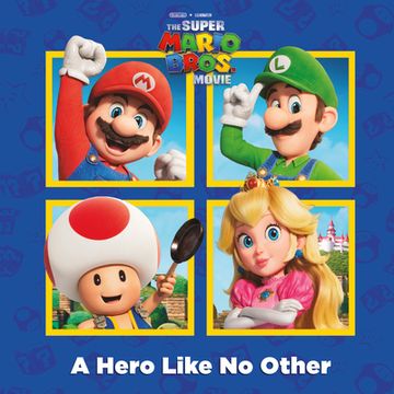 portada A Hero Like no Other (Nintendo® and Illumination Present the Super Mario Bros. Movie) (Pictureback(R)) (in English)