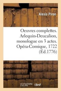 portada Oeuvres Complettes. Arlequin-Deucalion, Monologue En 3 Actes. Opéra-Comique, 1722: L'Antre de Trophonius, Opéra-Comique En 1 Acte, 1722 (en Francés)