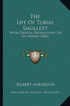 portada the life of tobias smollett: with critical observations on his works (1803) (en Inglés)