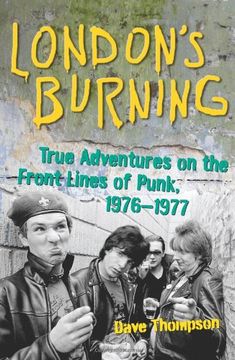 portada London's Burning: True Adventures on the Front Lines of Punk, 1976-1977 (en Inglés)