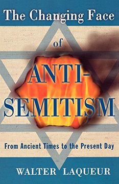 portada The Changing Face of Anti-Semitism: From Ancient Times to the Present day (in English)