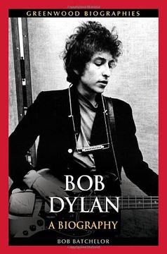 portada Bob Dylan: A Biography (Greenwood Biographies)