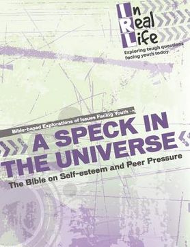 portada A Speck in the Universe: The Bible on Self-Esteem and Peer Pressure (en Inglés)