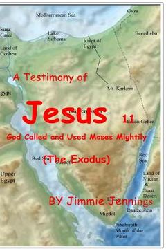 portada A Testimony of Jesus 11: God Called and Used Moses Mightily (The Exodus) (en Inglés)