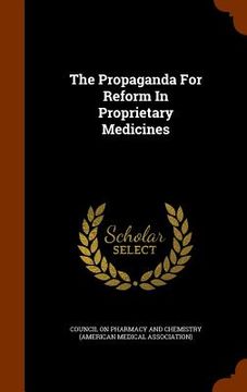 portada The Propaganda For Reform In Proprietary Medicines (en Inglés)