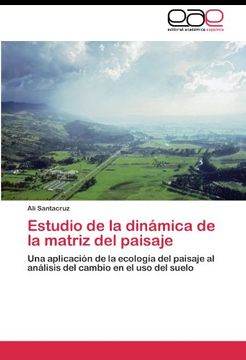 portada Estudio de la dinámica de la matriz del paisaje: Una aplicación de la ecología del paisaje al análisis del cambio en el uso del suelo