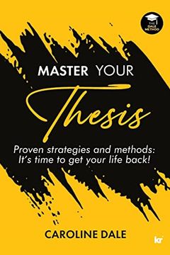 portada Master Your Thesis - Proven Strategies and Methods It's Time to get Your Life Back! (en Inglés)