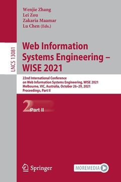 portada Web Information Systems Engineering - Wise 2021: 22nd International Conference on Web Information Systems Engineering, Wise 2021, Melbourne, Vic, Aust (in English)