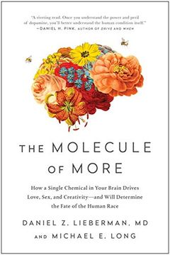 portada The Molecule of More: How a Single Chemical in Your Brain Drives Love, Sex, and Creativityã¢Â â and Will Determine the Fate of the Human Race [Soft Cover ] 