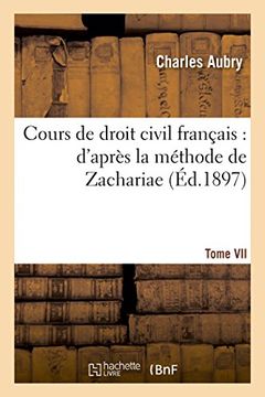 portada Cours de droit civil français: d'après la méthode de Zachariae. Tome 7 (Sciences sociales)
