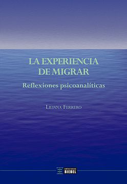 portada La Experiencia de Migrar - Reflexiones Psicoanalíticas