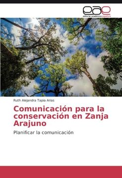 portada Comunicación para la conservación en Zanja Arajuno: Planificar la comunicación (Spanish Edition)